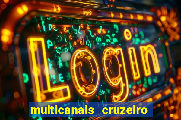 multicanais cruzeiro ao vivo